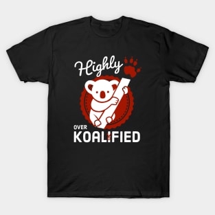 Highly OverKoalified T-Shirt